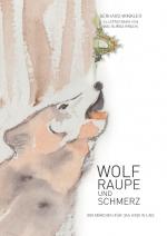 Cover-Bild Wolf, Raupe und Schmerz