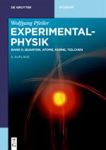 Cover-Bild Wolfgang Pfeiler: Experimentalphysik / Quanten, Atome, Kerne, Teilchen