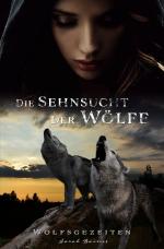 Cover-Bild Wolfsgezeiten / Die Sehnsucht der Wölfe