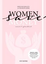 Cover-Bild Women save Money | Haushalts- und Finanzplaner für Frauen inkl. Spar-Tipps und Spar Challenge für Einnahmen und Ausgaben | Rosa Budgetplaner für 1 Jahr