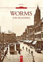 Cover-Bild Worms vor 100 Jahren