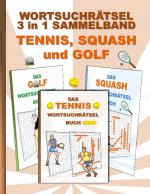 Cover-Bild Wortsuchrätsel 3 in 1 Sammelband Tennis, Squash und Golf