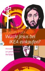 Cover-Bild Würde Jesus bei IKEA einkaufen?