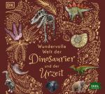 Cover-Bild Wundervolle Welt der Dinosaurier und der Urzeit