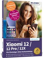 Cover-Bild Xiaomi 12 / 12 Pro / 12X - Alle Modelle  - Für Einsteiger ohne Vorkenntnisse
