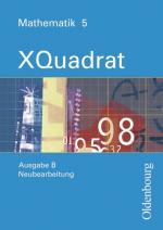 Cover-Bild XQuadrat (Oldenbourg) - Ausgabe B - Bayern Neubearbeitung / Band 5 - Schülerbuch
