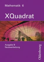 Cover-Bild XQuadrat (Oldenbourg) - Ausgabe B - Bayern Neubearbeitung / Band 6 - Schülerbuch
