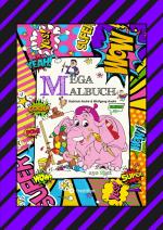 Cover-Bild XXL - MEGA MALBUCH - 250 TOLLE AUSMALMOTIVE - KUNTERBUNTE THEMENWELTEN - LUSTIGE FIGUREN - SCHÖNE BILDER