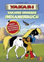 Cover-Bild Yakari. Yakaris großes Indianerbuch