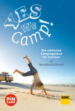 Cover-Bild Yes we camp! Die schönsten Campingplätze für Familien in Norddeutschland