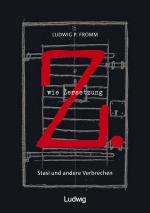 Cover-Bild Z. wie Zersetzung. Stasi und andere Verbrechen