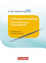 Cover-Bild Zahnmedizinische Fachangestellte - Prüfungsvorbereitung - 1.-3. Ausbildungsjahr