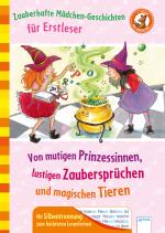 Cover-Bild Zauberhafte Mädchengeschichten für Erstleser. Von mutigen Prinzessinnen, lustigen Zaubersprüchen und magischen Tieren