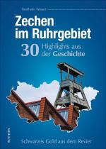 Cover-Bild Zechen im Ruhrgebiet. 30 Highlights aus der Geschichte