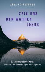 Cover-Bild Zeig uns den wahren Jesus