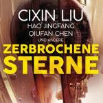 Cover-Bild Zerbrochene Sterne: Erzählungen - Mit einer bislang unveröffentlichten Story von Cixin Liu