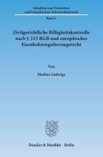 Cover-Bild Zivilgerichtliche Billigkeitskontrolle nach § 315 BGB und europäisches Eisenbahnregulierungsrecht.