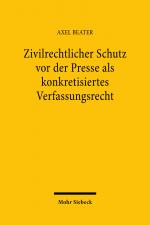 Cover-Bild Zivilrechtlicher Schutz vor der Presse als konkretisiertes Verfassungsrecht