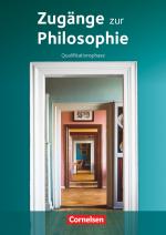 Cover-Bild Zugänge zur Philosophie - Aktuelle Ausgabe - Qualifikationsphase
