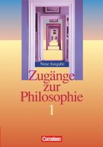 Cover-Bild Zugänge zur Philosophie - Ausgabe ab 2004 - Band I