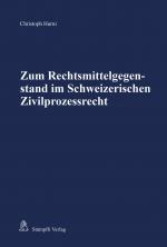 Cover-Bild Zum Rechtsmittelgegenstand im Schweizerischen Zivilprozessrecht