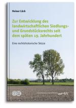 Cover-Bild Zur Entwicklung des landwirtschaftlichen Siedlungs- und Grundstücksrechts seit dem späten 19. Jahrhundert