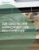 Cover-Bild Zur Geschichte hannoverscher Privattheater
