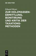 Cover-Bild Zur Holzmassen-Ermittlung, Bonitirung und Kritik der Taxationsmethoden