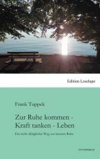 Cover-Bild Zur Ruhe kommen - Kraft tanken - Leben
