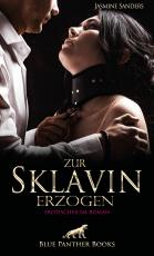 Cover-Bild Zur Sklavin erzogen | Erotischer SM-Roman