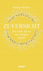 Cover-Bild Zuversicht – Die Kraft, die an das Morgen glaubt