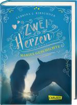 Cover-Bild Zwei Herzen – eine Pferdeliebe 2: Maries Geschichte