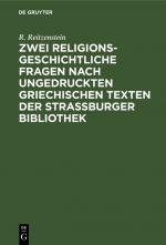 Cover-Bild Zwei religionsgeschichtliche Fragen nach ungedruckten griechischen Texten der Strassburger Bibliothek