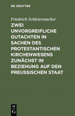 Cover-Bild Zwei unvorgreifliche Gutachten in Sachen des protestantischen Kirchenwesens zunächst in Beziehung auf den Preußischen Staat