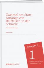 Cover-Bild Zweimal am Start: Anfänge von Raiffeisen in der Schweiz