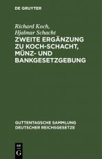 Cover-Bild Zweite Ergänzung zu Koch-Schacht, Münz- und Bankgesetzgebung