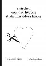 Cover-Bild Zwischen eros und hedone - Studien zu Aldous Huxley