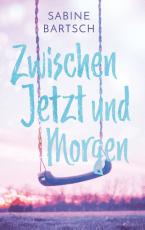 Cover-Bild Zwischen Jetzt und Morgen