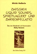 Cover-Bild Zwischen Liquid Sound, Spirituallekt und Zwerchfellatio