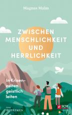 Cover-Bild Zwischen Menschlichkeit und Herrlichkeit