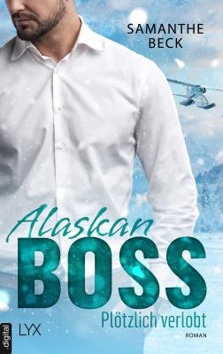 Cover-Bild Alaskan Boss - Plötzlich verlobt