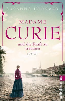 Cover-Bild Madame Curie und die Kraft zu träumen (Ikonen ihrer Zeit 1)