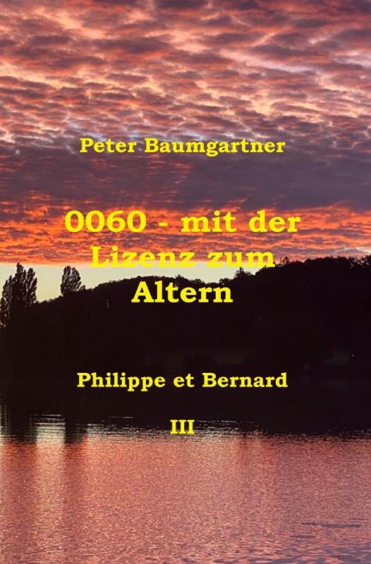 Cover-Bild 0060 - mit der Lizenz zum Altern: Philippe et Bernard / 0060 - mit der Lizenz zum Altern
