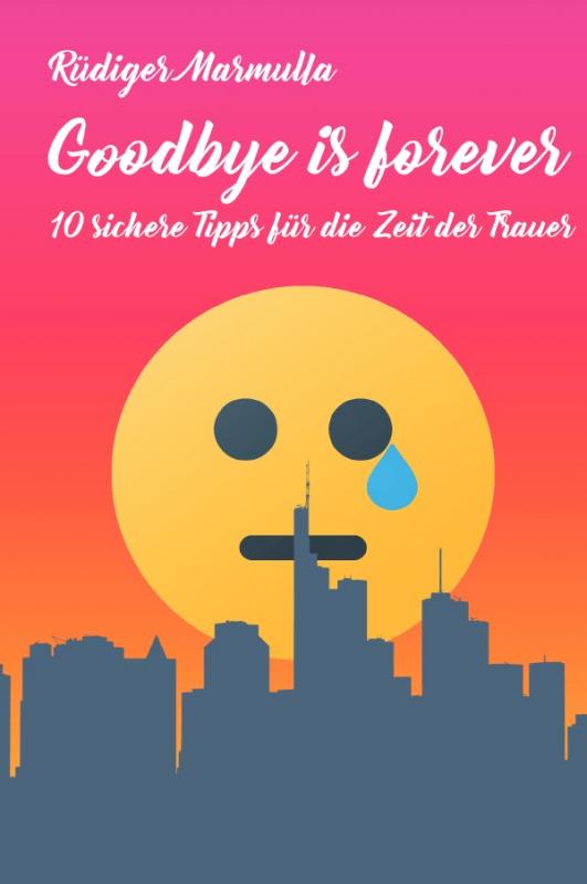 Cover-Bild 10 sichere Tipps-Tetralogie mit Stephan Krönlein / Goodbye is forever