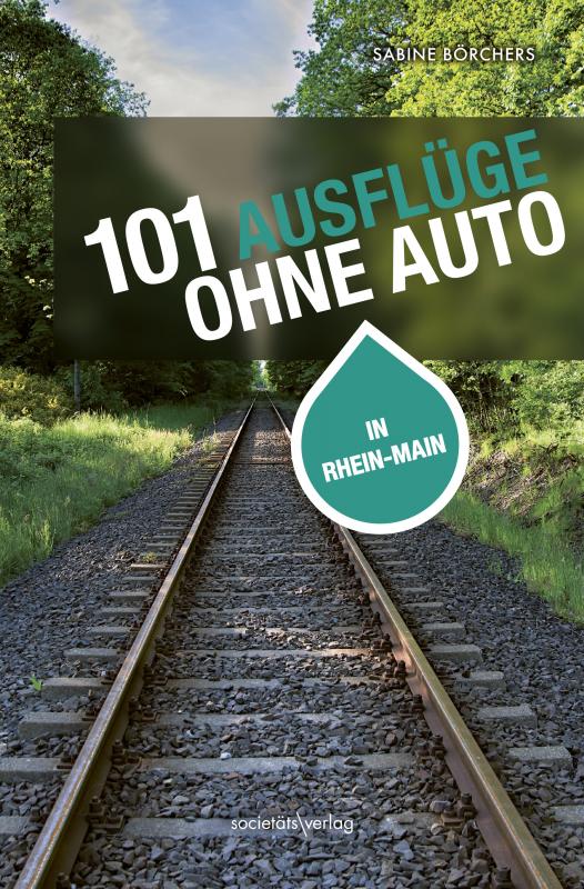 Cover-Bild 101 Ausflüge ohne Auto in Rhein-Main