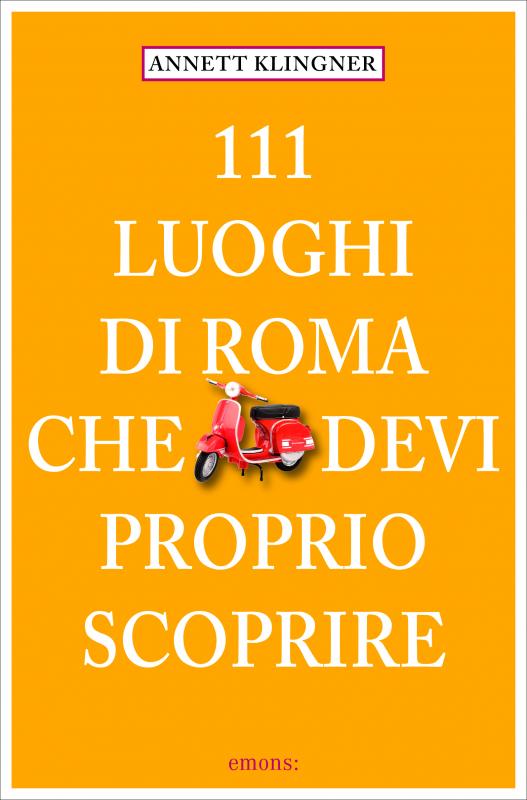 Cover-Bild 111 Luoghi di Roma che devi proprio scoprire