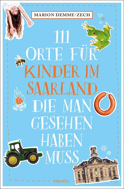 Cover-Bild 111 Orte für Kinder im Saarland, die man gesehen haben muss