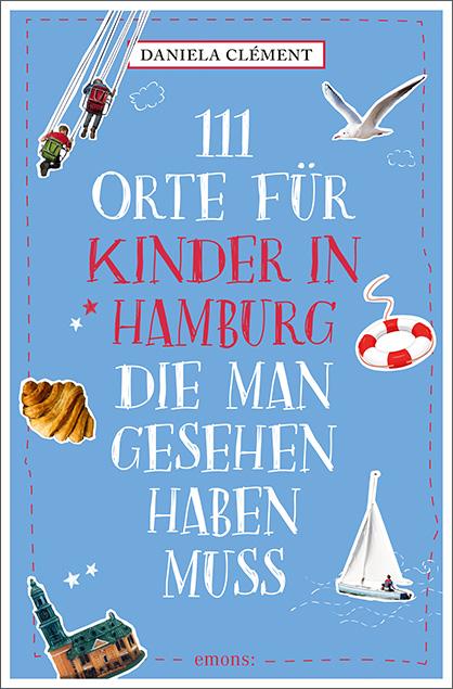 Cover-Bild 111 Orte für Kinder in Hamburg, die man gesehen haben muss