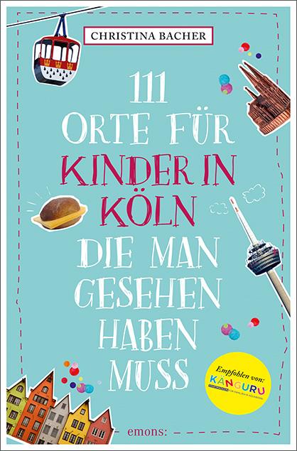 Cover-Bild 111 Orte für Kinder in Köln, die man gesehen haben muss