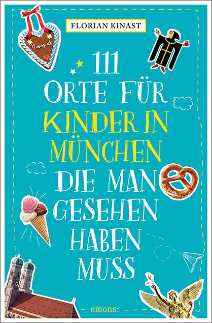 Cover-Bild 111 Orte für Kinder in München, die man gesehen haben muss